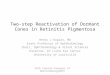 Two-step Reactivation of Dormant Cones in Retinitis Pigmentosa Henry J Kaplan, MD Evans Professor of Ophthalmology Chair, Ophthalmology & Visual Sciences