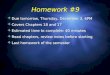 Homework #9  Due tomorrow, Thursday, December 3, 6PM  Covers Chapters 18 and 17  Estimated time to complete: 40 minutes  Read chapters, review notes