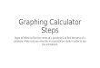 Graphing Calculator Steps Steps to follow to find the vertex of a parabola & to find the zeros of a parabola. Make sure you view this in presentation mode