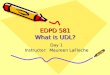 EDPD 581 What is UDL? Day 1 Instructor: Maureen LaFleche