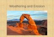 Weathering and Erosion. Weathering The breakdown do the rocks into smaller pieces, by water, plants, ice, and wind. Weathering