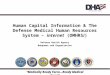 1 Human Capital Information & The Defense Medical Human Resources System – internet (DMHRSi) Defense Health Agency Manpower and Organization “Medically