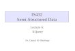 IS432 Semi-Structured Data Lecture 6: XQuery Dr. Gamal Al-Shorbagy