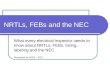 NRTLs, FEBs and the NEC What every electrical inspector needs to know about NRTLs, FEBs, listing, labeling and the NEC. Presented by ACES - 2011