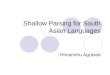 Shallow Parsing for South Asian Languages -Himanshu Agrawal