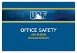 OFFICE SAFETY UAF EHSRM Revised 9/15/15. OFFICE SAFETY Overview General Office Safety Materials Handling Hazard Communication Signs and Tags Electrical