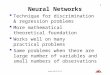1 Statistics & R, TiP, 2011/12 Neural Networks  Technique for discrimination & regression problems  More mathematical theoretical foundation  Works