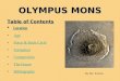 OLYMPUS MONS Table of Contents Location Age Force & Rock Cycle Formation Composition The Future Bibliography By Mr. Scheck