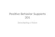 Positive Behavior Supports 201 Developing a Vision
