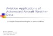 Aviation Applications of Automated Aircraft Weather Data Examples from meteorologists in forecast offices Richard Mamrosh National Weather Service Green