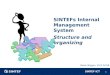 SINTEF ICT 1 SINTEFs Internal Management System Structure and organizing Bente Wiggen, 2011-04-08