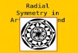 Radial Symmetry in Art, Math, and Science. Radial Symmetry Radial symmetry or balance is a type of balance in which the parts of an object or picture
