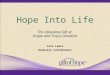 Hope Into Life Lola Lewis Donation Coordinator The Lifesaving Gift of Organ and Tissue Donation