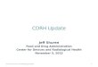CDRH Update Jeff Shuren Food and Drug Administration Center for Devices and Radiological Health November 5, 2015 Center for Devices and Radiological Health1
