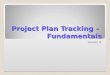 Project Plan Tracking – Fundamentals Lesson 8. Skills Matrix SkillsMatrix Skill Establish a project baseline Track a project as scheduled