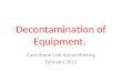 Decontamination of Equipment. Care Home Link Nurse Meeting February 2012