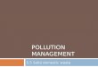 POLLUTION MANAGEMENT 5.5 Solid domestic waste. Assessment Statements  5.5.1 Outline the types of solid domestic waste.  5.5.2 Describe and evaluate