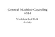 General Machine Guarding #204 Workshop/Lab/Field Activity