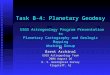 Task B-4: Planetary Geodesy USGS Astrogeology Program Presentation to Planetary Cartography and Geologic Mapping Working Group by Brent Archinal USGS Astrogeology