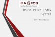 House Price Index System FYP-I Presentation. What is House Price Index System? Web-based application that measures the price changes of residential properties