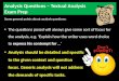 Analysis Questions – Textual Analysis Exam Prep Some general points about analysis questions: The questions posed will always give some sort of focus