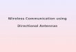 Wireless Communication using Directional Antennas