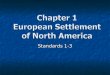Standards 1-3. Colonial America European Settlement SSUSH 1