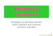 Memory matters Strategies to develop memory skills explicitly and improve learners’ retention Rachel Hawkes 2009-10