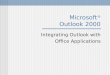 Microsoft ® Outlook 2000 Integrating Outlook with Office Applications
