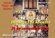 Empieza el Ciclo C Domingo I de Adviento 29 de noviembre 2015 Música: Kyrie de Navidad del s. XII Juicio final de Giotto