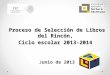 Junio de 2013 Proceso de Selección de Libros del Rincón, Ciclo escolar 2013-2014