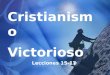 Cristianismo Victorioso Lecciones 15-17. Cristianismo basado en recibir y otorgar el perd³n I. Qu© conocemos acerca de Dios que nos puede servir de base