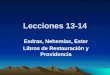 Lecciones 13-14 Esdras, Nehemías, Ester Libros de Restauración y Providencia