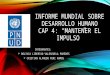 INFORME MUNDIAL SOBRE DESARROLLO HUMANO CAP 4: “MANTENER EL IMPULSO” INTEGRANTES:  BOLIVIA LIBERTAD VALENZUELA PAREDES  CRISTIAN ALFREDO PURI RAMOS