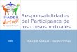 Responsabilidades del Participante de los cursos virtuales 2009 INADEH Virtual - Instituciones