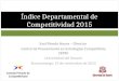 Índice Departamental de Competitividad 2015 Consejo Privado de Competitividad Saul Pineda Hoyos – Director Centro de Pensamiento en Estrategias Competitivas