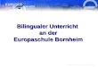 Bilingualer Unterricht an der Europaschule Bornheim Europaschule Bornheim, Goethestr. 1, 53332 Bornheim