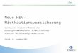 Neue HEV-Mietkautionsversicherung Gemeinsame Medienkonferenz des Hauseigentümerverbands Schweiz und der «Zürich» Versicherungs-Gesellschaft Zürich, 16