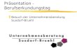 Präsentation - Berufserkundungstag zBesuch der Unternehmensberatung Suxdorf-Bruehl