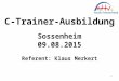 C-Trainer-Ausbildung Sossenheim 09.08.2015 Referent: Klaus Merkert 1