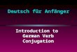 Deutsch für Anfänger Introduction to German Verb Conjugation