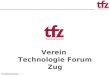 Technologie Forum Zug   Verein Technologie Forum Zug