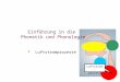 Luftstrom- prozess Einführung in die Phonetik und Phonologie   Luftstromprozesse
