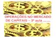 OPERAÇÕES NO MERCADO DE CAPITAIS – 3ª aula OMCB03 13/03/2014
