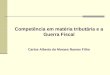 Competência em matéria tributária e a Guerra Fiscal Carlos Alberto de Moraes Ramos Filho