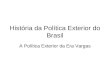 História da Política Exterior do Brasil A Política Exterior da Era Vargas
