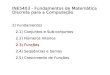 INE5403 - Fundamentos de Matemática Discreta para a Computação 2) Fundamentos 2.1) Conjuntos e Sub-conjuntos 2.1) Conjuntos e Sub-conjuntos 2.2) Números