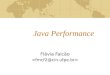Java Performance Flávia Falcão. Roteiro Performance Performance no desenvolvimento de Software Benchmark Profiling HotSpot Virtual Machine Garbage Collection