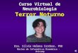 Curso Virtual de Neurobiologia Terror Noturno Dra. Silvia Helena Cardoso, PhD Núcleo de Informática Biomédica - Unicamp