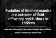 Evolution of Haemodynamics and outcome of fluid-refractory septic shock in children Akash Deep, Chulananda D. A. Goonasekera, Yanzhong Wang, Joe Brierley